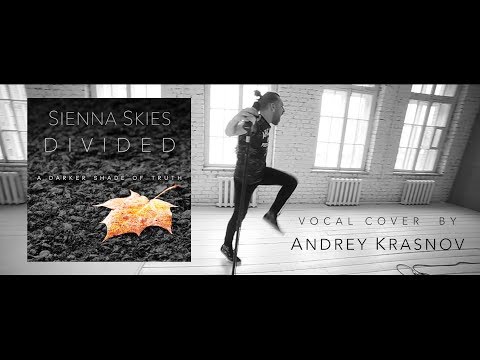 Sienna Skies 'Divided' (vocal cover by Andrey Krasnov)