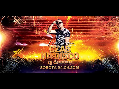 DJ ŚWIRU On Air ★ Czas na Disco ★ (24.04.2021)