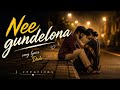 Nee Gundelona Song Lyrics Dude J Creations Lyrics