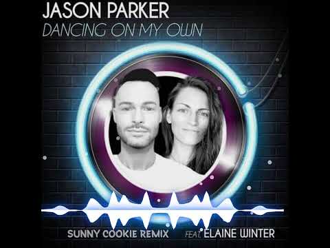 Jason Parker feat. Elaine Winter - Dancing On My Own (Sunny Cookie Remix) (Preview)