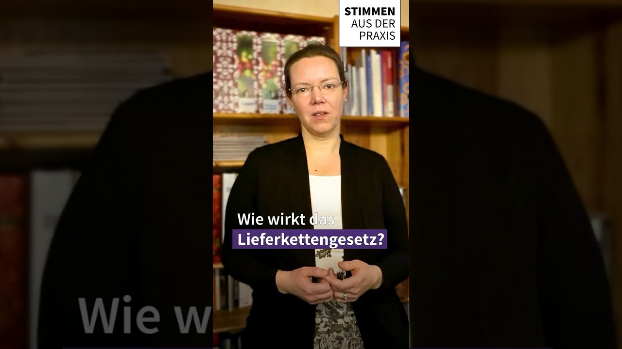 Wie wirkt das Lieferkettengesetz? Stimmen aus der Praxis #2