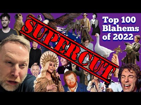 Top 100 Blahems of 2022 [SUPERCUT]