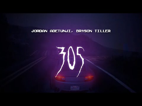jordan adetunji, bryson tiller - 305 [ sped up ] lyrics