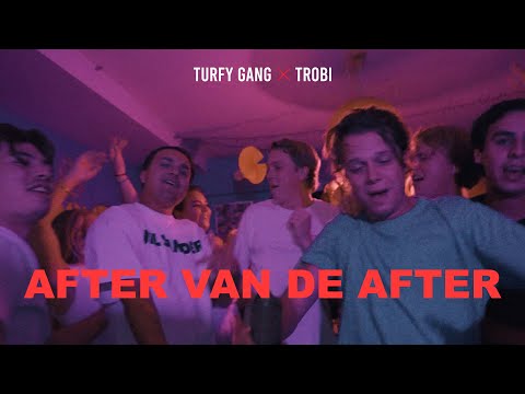 Turfy Gang x Trobi - After van de After
