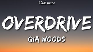 Gia Woods - Overdrive (Lyrics)