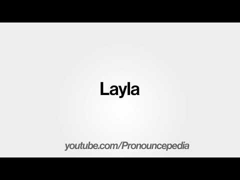 How To Pronounce Layla