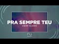 ANDRÉ VALADÃO Pra Sempre Teu Lyric Vídeo