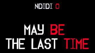 Ndidi Onukwulu - May Be The Last Time 