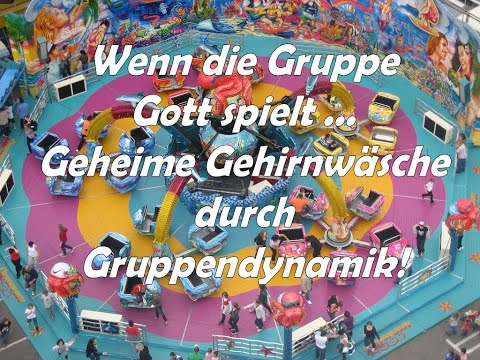 Dr. Lothar Gassmann: GRUPPENDYNAMIK - GEHEIME GEHIRNWÄSCHE. Ein aufklärender Vortrag