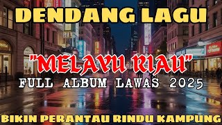 Download lagu 🔴 DENDANG LAGU MELAYU RIAU FULL ALBUM LAWAS 2025 ‼️ BIKIN RINDU KAMPUNG HALAMAN mp3