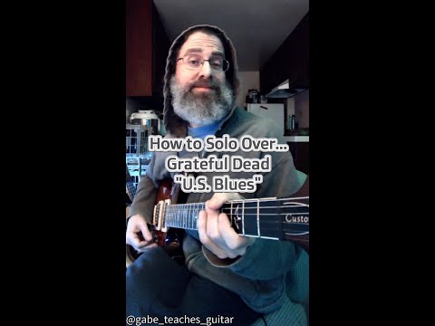 How to Solo Over...Grateful Dead "US Blues"