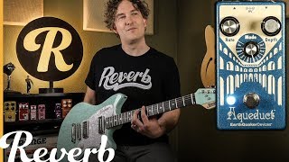 EarthQuaker Devices Aqueduct Vibrato | Reverb Tone Report