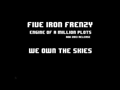 We Own The Skies - Five Iron Frenzy