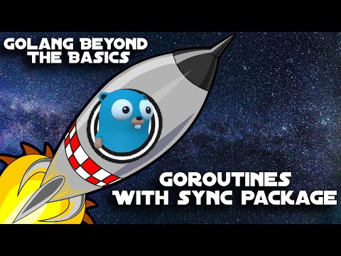 Goroutines with sync Package - Golang Beyond the Basics