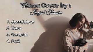 Download lagu BIKIN MELLOW!! Kumpulan Lagu Vierra Cover by Ingrid Tamara mp3