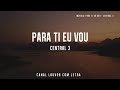 PARA TI EU VOU Com Letra Central 3
