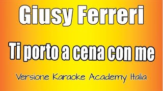 Giusy Ferreri  - Ti porto a cena con me (Versione Karaoke Academy Italia)
