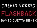 Calvin Harris 'Flashback' DAVID GUETTA REMIX