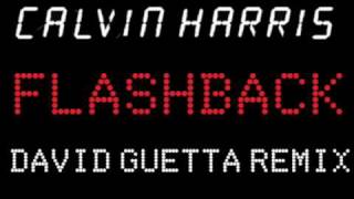 Calvin Harris &#39;Flashback&#39; DAVID GUETTA REMIX