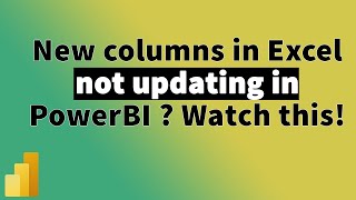 Added new column in excel but not appearing in PowerBI ? Watch this! | MiTutorials