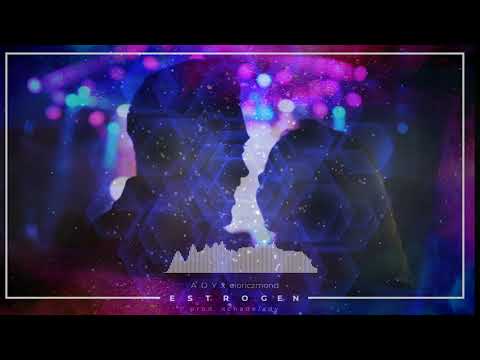 Ady x eloriczmond - Estrogen (prod. Schade/Ady)