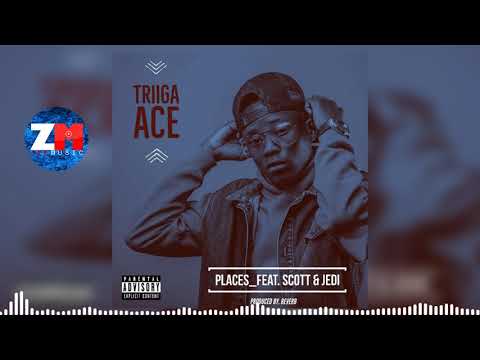 Triiga Ace Ft  Scott & Jedi - Places (Audio) | ZedMusic | Zambian Music 2018
