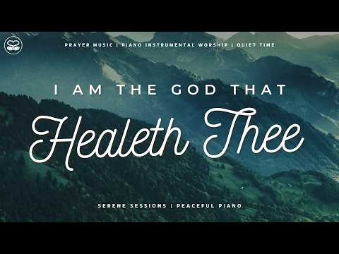 I Am The God That Healeth Thee: 1 Hour of Instrumental Worship | Prayer Music