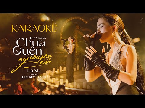 CHƯA QUÊN NGƯỜI YÊU CŨ | HÀ NHI x HỨA KIM TUYỀN | KARAOKE ( LIVE )