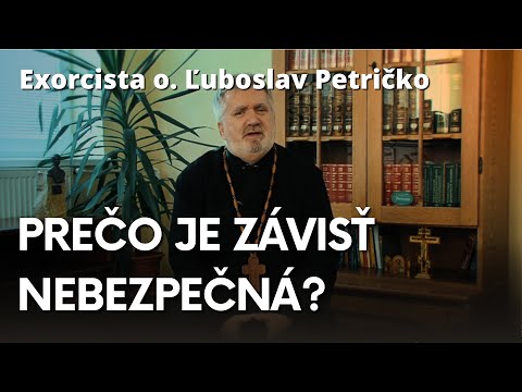 Exorcista o. Ľuboslav Petričko - Ako sa prejavuje závisť?