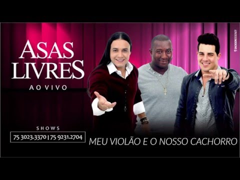 Asas Livres - Meu Violão E O Nosso Cachorro  (Ao Vivo) [Áudio Oficial]