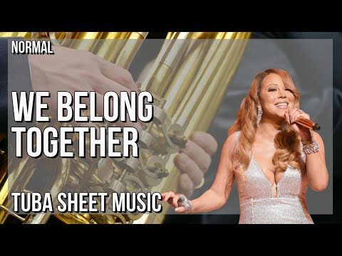 Tuba Sheet Music: How to play We Belong Together by Mariah Carey