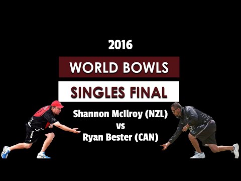 Lawn Bowls: 2016 World Bowls Championship Singles Final - Ryan Bester (CAN) vs Shannon McIlroy (NZL)