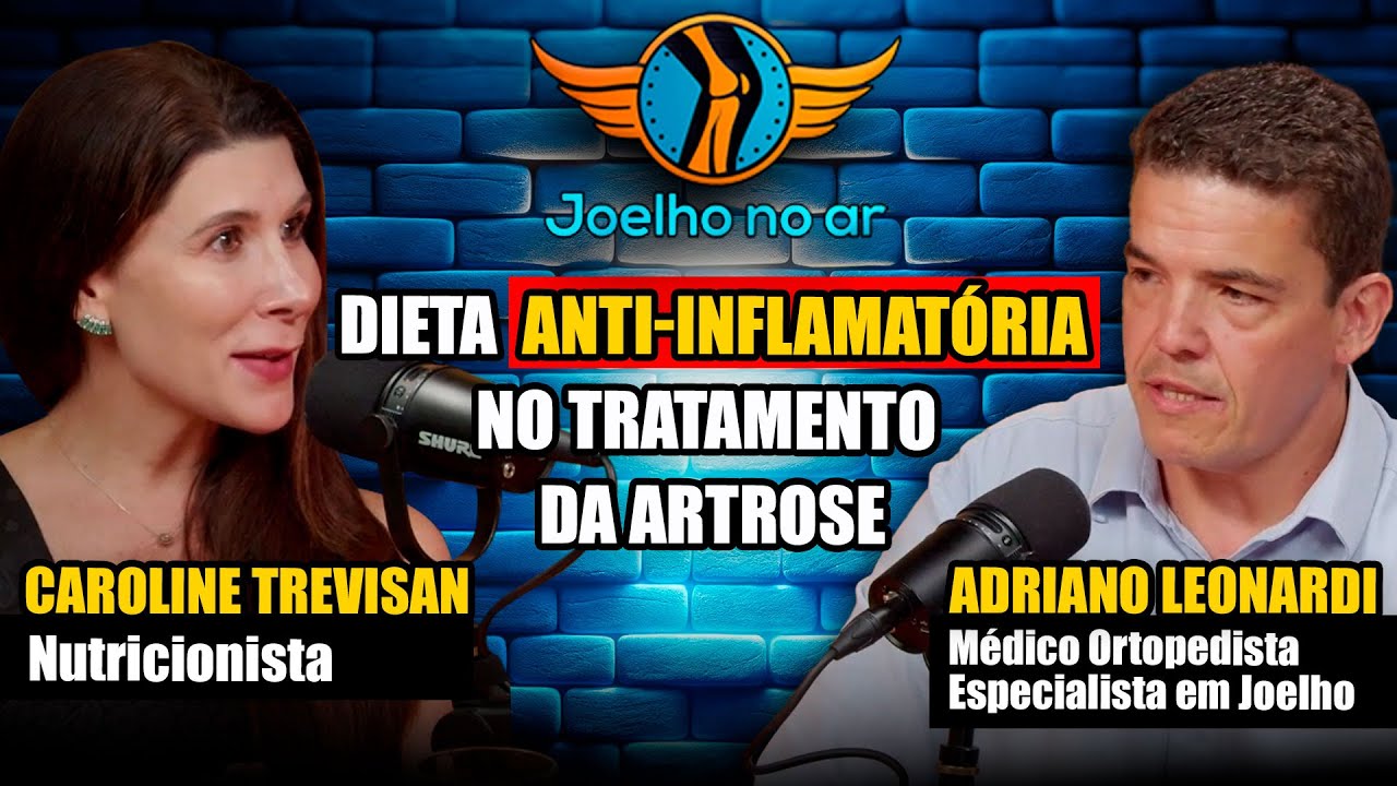 Anti-inflammatory diet in the treatment of OSTEOARTHRITIS - Podcast Joelho no Ar #20 - PART 02/02