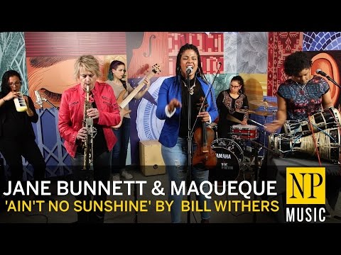 Jane Bunnett &amp; Maqueque cover Bill Withers' 'Ain't No Sunshine' in NP Music studio
