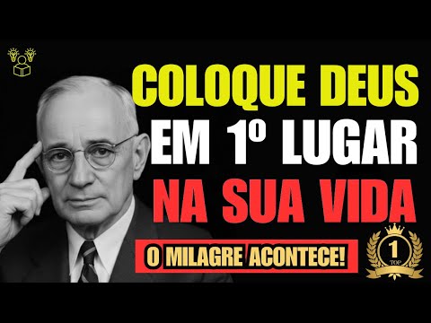 COLOQUE DEUS EM 1º LUGAR - O Milagre Que Muda TUDO na Sua Vida!