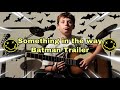 Something in the Way (Cover - Nirvana) - Batman Soundtrack