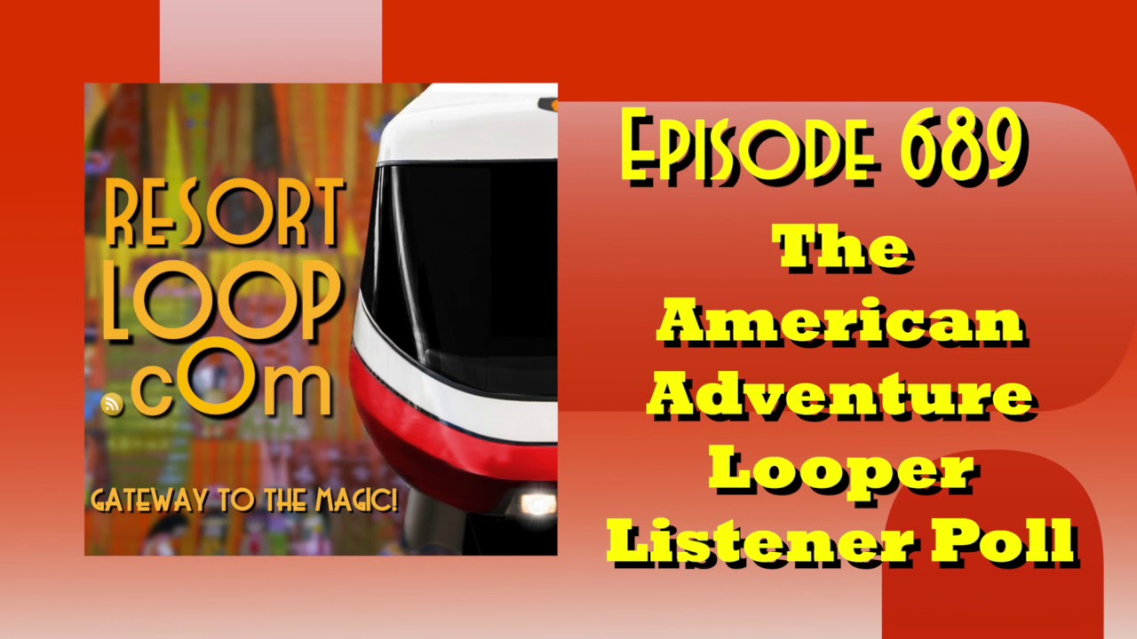 The American Adventure Looper Listener Poll - [Ep. 689]