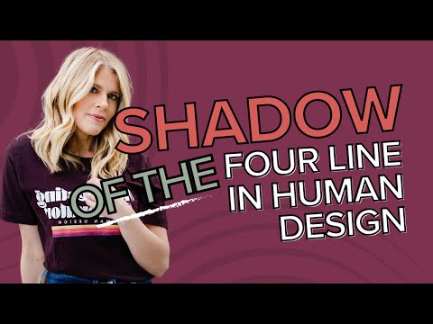 The Shadow of the 4 Line in Human Design (Human Design Lab Member Question) - Episode 214