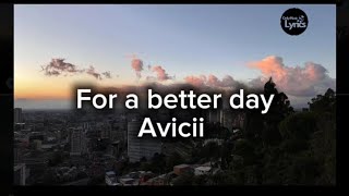 For a better day - Avicii