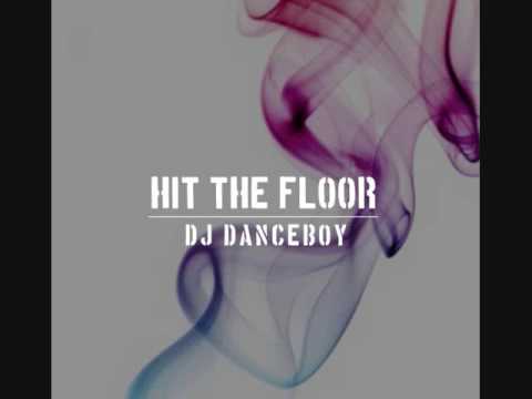DJ Danceboy - Hit The Floor