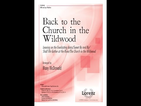 Back to the Church in the Wildwood (SAB) - Mary McDonald