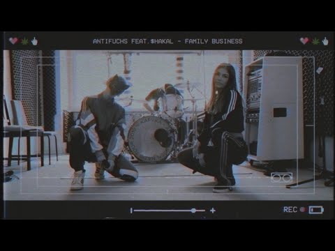 Antifuchs feat. $HAKAL - Family Business (LIVE SESSION)