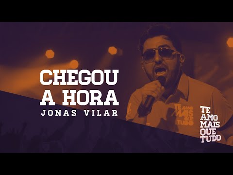 Jonas Vilar - CHEGOU A HORA - (Clipe Oficial)