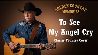To See My Angel Cry – Conway Twitty (Classic Country Cover)