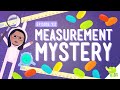 Measurement Mystery: Crash Course Kids #9.2