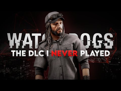 The Watch Dogs DLC I Never Played