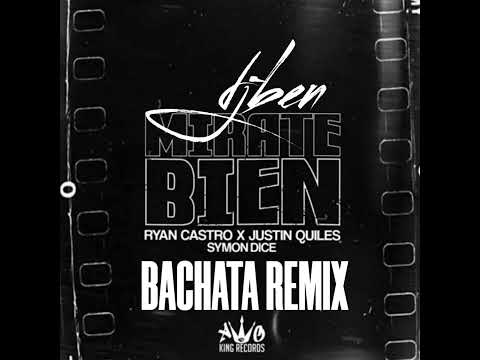 Ryan Castro, Justin Quiles, Symon Dice - Mírate Bien BACHATA REMIX DJBEN