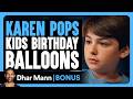 KAREN POPS Kids Birthday BALLOONS Dhar Mann Bonus