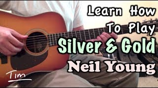 Neil Young Silver &amp; Gold Guitar Lesson, Chords, and Tutorial