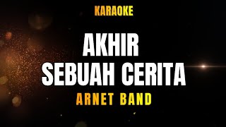 Download lagu ARNET Band _ AKHIR SEBUAH CERITA (KARAOKE) mp3